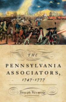 The Pennsylvania Associators, 1747-1777