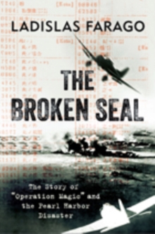 The Broken Seal : "Operation Magic" and the Secret Road to Pearl Harbor