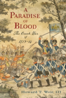 A Paradise of Blood : The Creek War of 1813-14