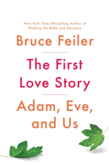 The First Love Story : Adam, Eve, and Us, Hardback Book The First Love Story : Adam, Eve, and Us, Hardback Book