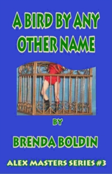 Bird by Any Other name: Alex Masters Series Vol. 3