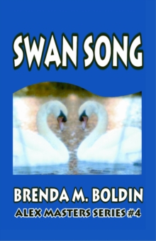 Swan Song: Alex Masters Series Vol. 4