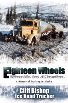 Eighteen Wheels North to Alaska