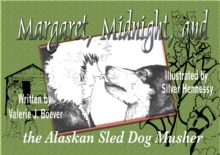 Margaret, Midnight, and the Alaskan Sled Dog Musher