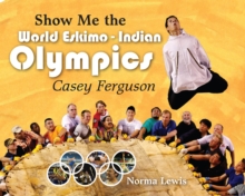 Show Me The World Eskimo-Indian Olympics : Casey Ferguson