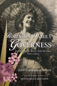 Robinson Family Governess : Letters from Kaua'i and Ni'ihau, 1911-1913