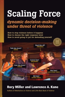 Scaling Force : Dynamic Decision Making Under Threat of Violence