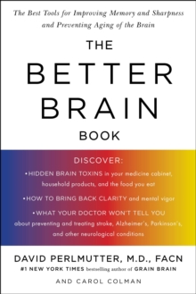 Better Brain Book : The Best Tools for Improving Memory and Sharpness and Preventing Aging of the Brain