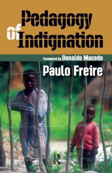 Pedagogy of Indignation, Paperback / softback Book Pedagogy of Indignation, Paperback / softback Book