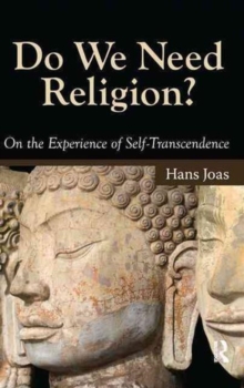 Do We Need Religion? : On the Experience of Self-transcendence