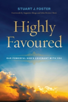 Highly Favoured : Our Powerful God's Covenant with You