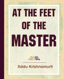 At The Feet Of The Master - Krishnamurti