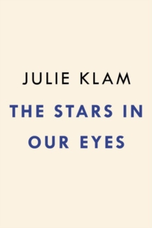 The Stars In Our Eyes : The Famous, the Infamous, and Why We Care Way Too Much About Them, Hardback Book The Stars In Our Eyes : The Famous, the Infamous, and Why We Care Way Too Much About Them, Hardback Book