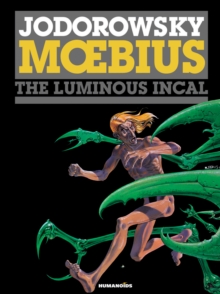 Incal, The: 2 : The Luminous Incal, Hardback Book Incal, The: 2 : The Luminous Incal, Hardback Book