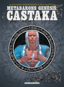 Metabarons Genesis: Castaka, Hardback Book Metabarons Genesis: Castaka, Hardback Book