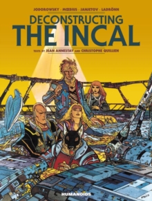 Deconstructing The Incal, Hardback Book Deconstructing The Incal, Hardback Book
