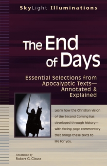 The End of Days : Essential Selections from Apocalyptic Texts Annotated & Explained