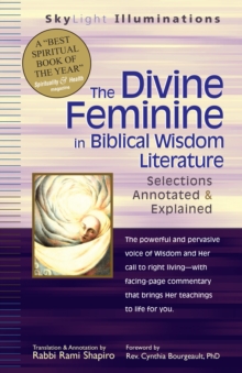 The Divine Feminine in Biblical Wisdom Literature : Selections Annotated and Explained