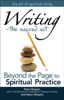 Writing - the Sacred Art : Beyond the Page to Spiritual Practice, Paperback / softback Book Writing - the Sacred Art : Beyond the Page to Spiritual Practice, Paperback / softback Book