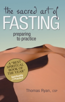 The Sacred Art of Fasting : Preparing to Practice