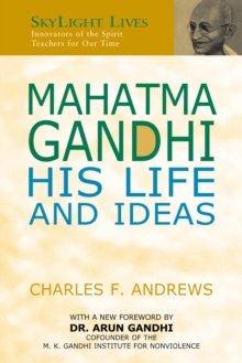 Mahatma Gandhi : His Life and Ideas