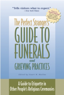 Perfect Stranger's Guide to Funerals and Grieving e-book : A Guide to Etiquette in Other People's Religious Ceremonies