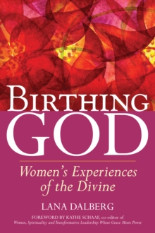 Birthing God : Women's Experience of the Divine