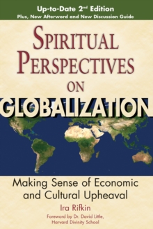 Spiritual Perspectives on Globalization (2nd Edition) : Making Sense of Economic and Cultural Upheaval