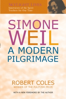 Simone Weil : A Modern Pilgrimage