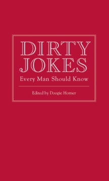 Dirty Jokes Every Man Should Know, Hardback Book Dirty Jokes Every Man Should Know, Hardback Book