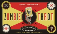 The Zombie Tarot : An Oracle of the Undead with Deck and Instructions