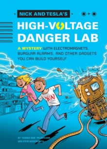 Nick And Tesla's High-Voltage Danger Lab, Hardback Book Nick And Tesla's High-Voltage Danger Lab, Hardback Book