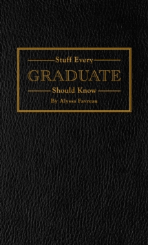 Stuff Every Graduate Should Know