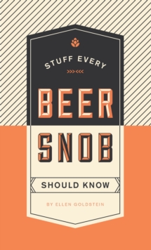 Stuff Every Beer Snob Should Know