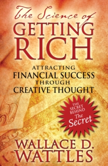 The Science of Getting Rich : Attracting Financial Success Through Creative Thought, Paperback Book The Science of Getting Rich : Attracting Financial Success Through Creative Thought, Paperback Book