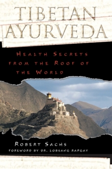 Tibetan Ayurveda : Health Secrets from the Roof of the World