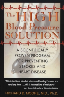 The High Blood Pressure Solution : A Scientifically Proven Program for Preventing Strokes and Heart Disease