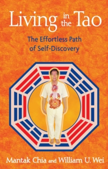 Living in the Tao : The Effortless Path of Self-Discovery