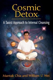 Cosmic Detox : A Taoist Approach to Internal Cleansing