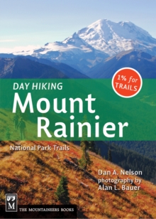 Day Hiking Mount Rainier : National Park Trails