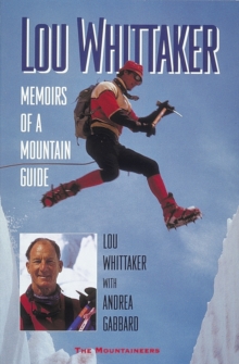 Lou Whittaker : Memoirs of a Mountain Guide