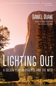 Lighting Out : A Golden Year in Yosemite