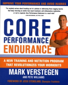 Core Performance Endurance : A New Training and Nutrition Program That Revolutionizes Your Workouts, Paperback Book Core Performance Endurance : A New Training and Nutrition Program That Revolutionizes Your Workouts, Paperback Book