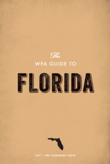 The WPA Guide to Florida : The Sunshine State