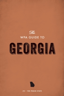 The WPA Guide to Georgia : The Peach State