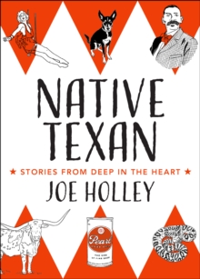 Native Texan : Deep in the Heart of the Lone Star State