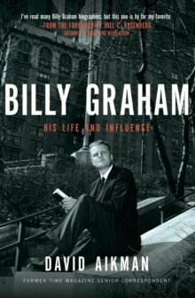 Billy Graham : His Life and Influence, Paperback / softback Book Billy Graham : His Life and Influence, Paperback / softback Book