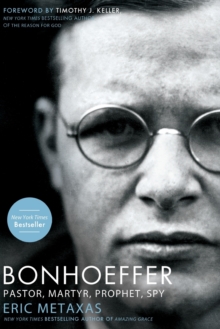 Bonhoeffer : Pastor, Martyr, Prophet, Spy, Paperback / softback Book Bonhoeffer : Pastor, Martyr, Prophet, Spy, Paperback / softback Book