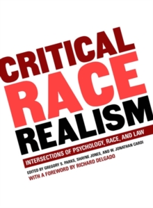 Critical Race Realism : Psychology, Race and the Law, Hardback Book Critical Race Realism : Psychology, Race and the Law, Hardback Book