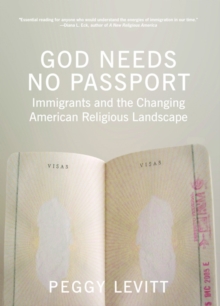 God Needs No Passport : Immigrants and the Changing American Landscape, Paperback / softback Book God Needs No Passport : Immigrants and the Changing American Landscape, Paperback / softback Book